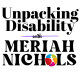 Unpacking Disability with Meriah Nichols